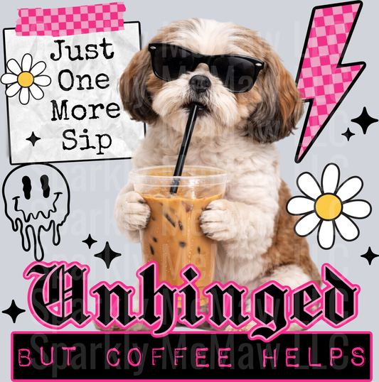 Cool Dog Wearing Sunglasses Drinking Iced Coffee Unhinged But Coffee Helps UV DTF Decal