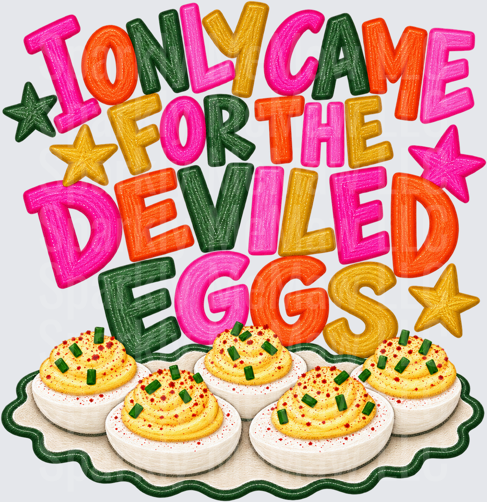 I Only Came For Deviled Eggs this is a uv dtf Decal