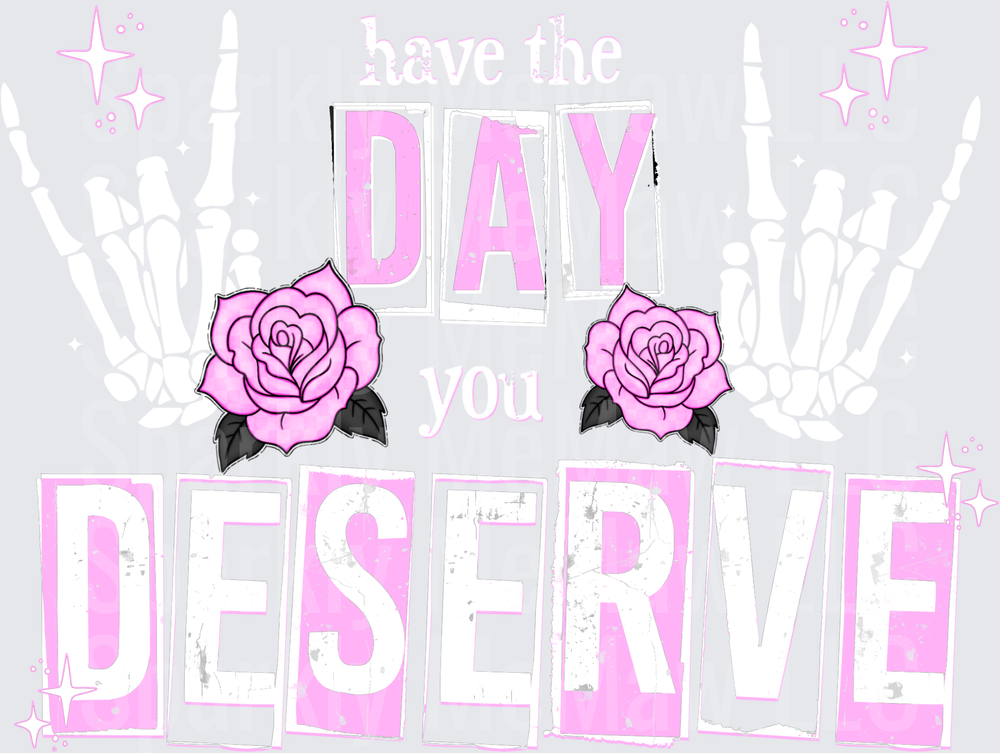 Day You Deserve Pink Roses and Stars Motivational Design