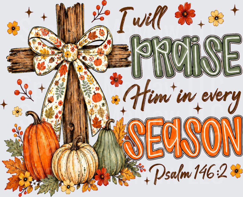 I Will Praise Him Every Season UV DTF Decal