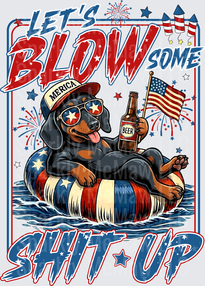 Patriotic Dachshund Let's Blow Some Shit Up Fourth of July Beer Float UV DTF Decal