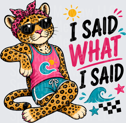 Cool Leopard in Sunglasses and Bandana with I Said What I Said Sassy Quote DTF Transfer