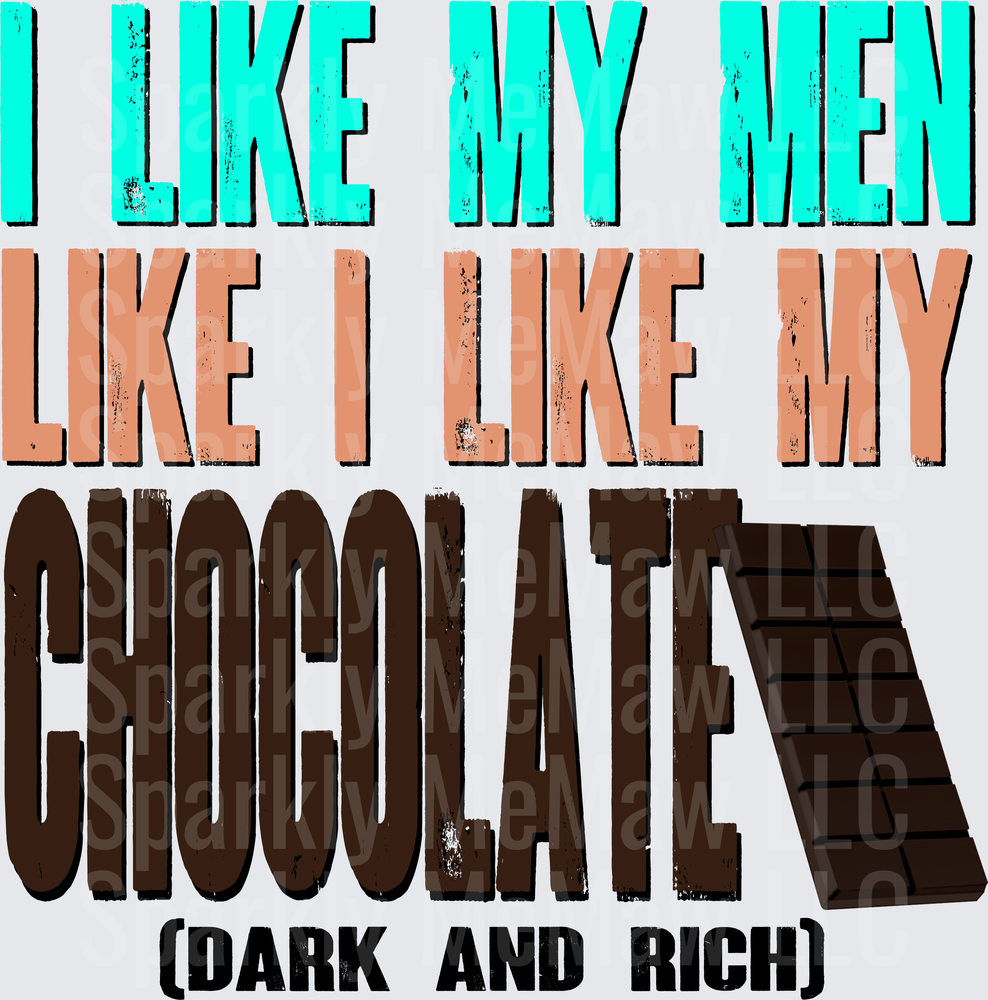 I Like My Men Like I Like My Chocolate Dark and Rich UV DTF Decal