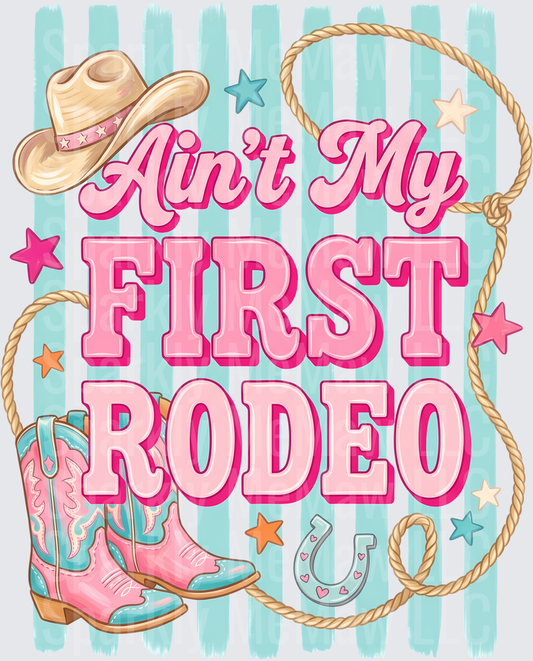 Ain't My First Rodeo Pink Western Cowgirl Hat Boots Lasso UV DTF Decal