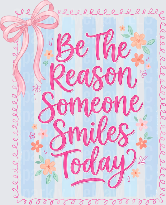 Be The Reason Someone Smiles Today Inspirational Quote with Pink Bow and Flowers UV DTF Decal