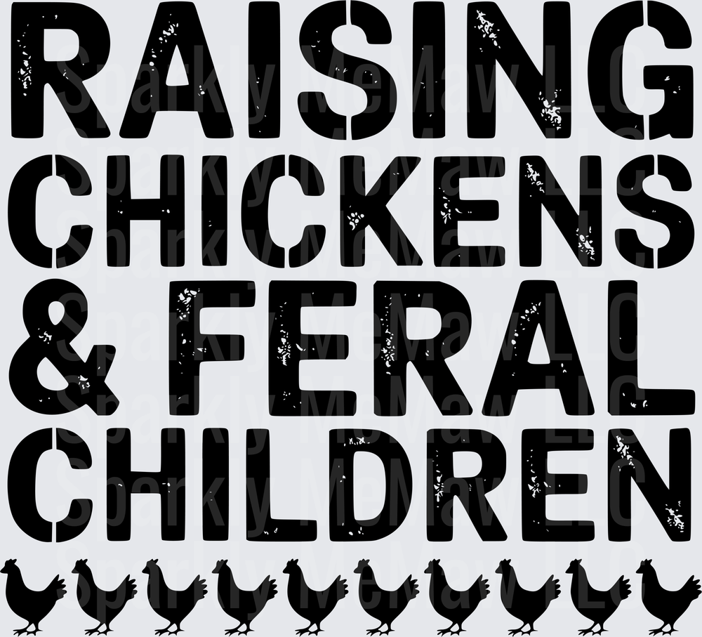 Raising Chickens & Feral Children Funny Farm Life Quote with Chicken Silhouettes UV DTF Decal