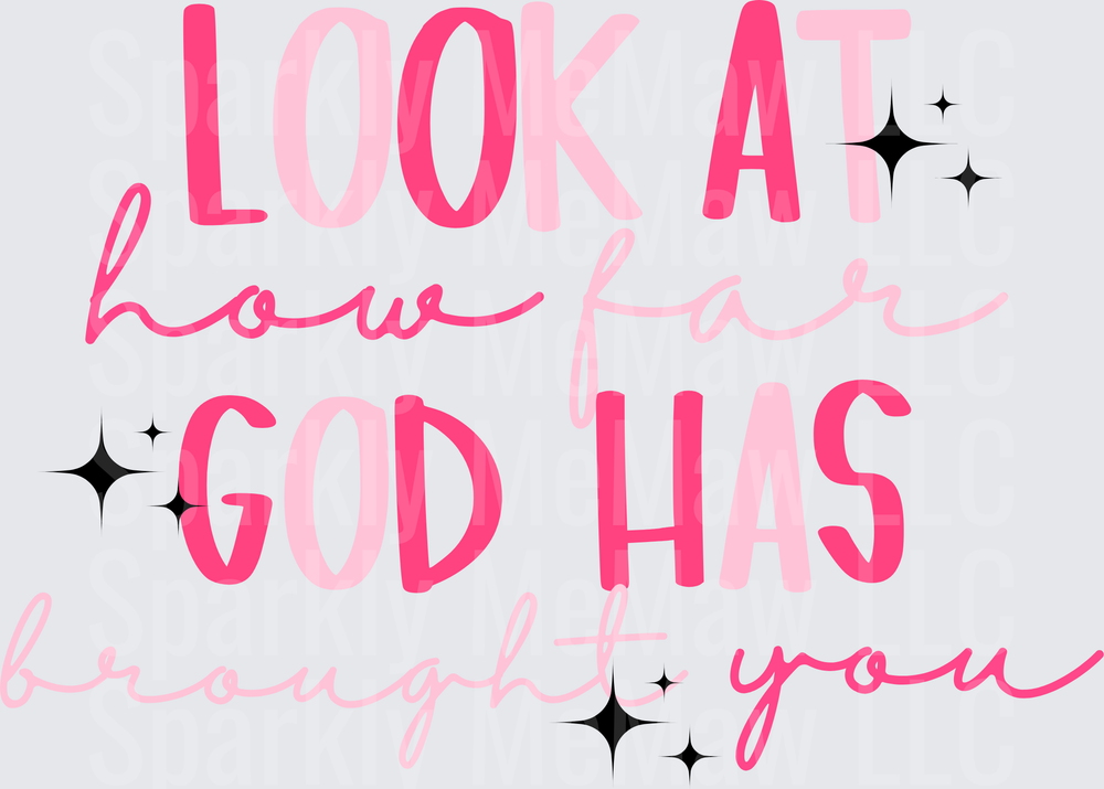 Look At How Far God Has Brought You Pink Typography with Stars UV DTF Decal