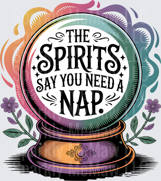 The Spirits Say You Need A Nap Crystal Ball UV DTF Decal