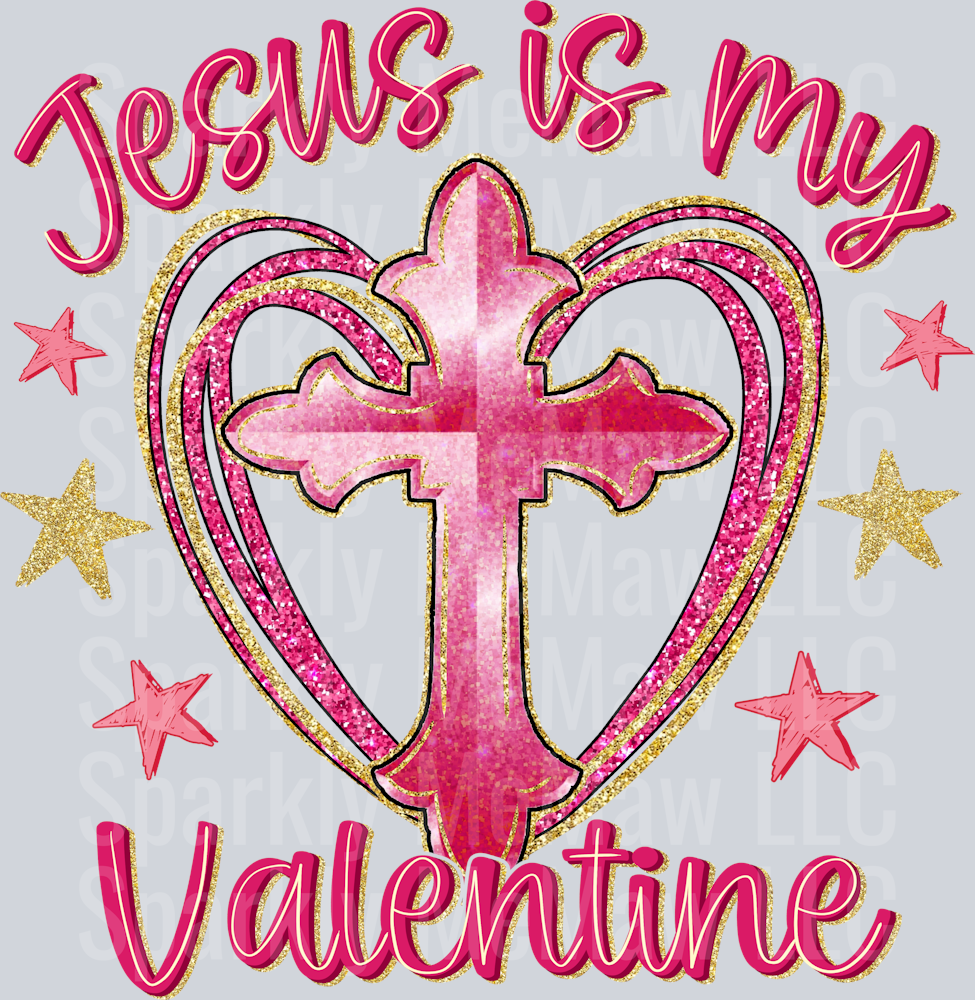 Jesus is my Valentine UV DTF Decal
