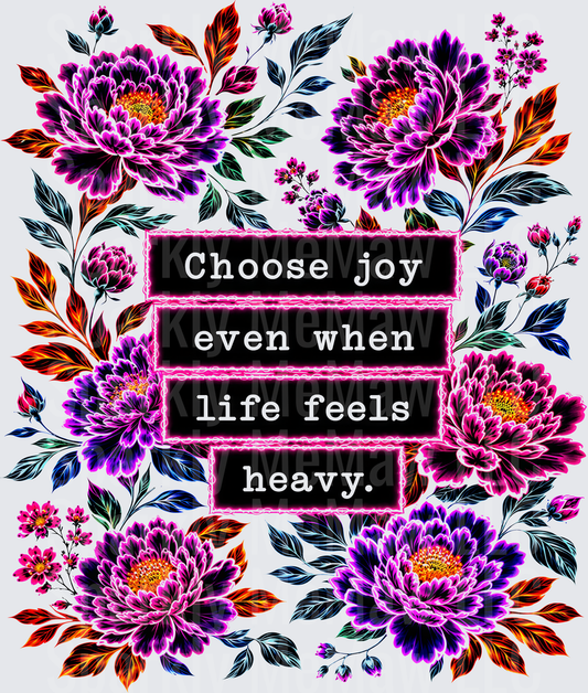 Choose Joy Even When Life Feels Heavy Motivational Quote with Purple Floral Border DTF Transfer for Fabric