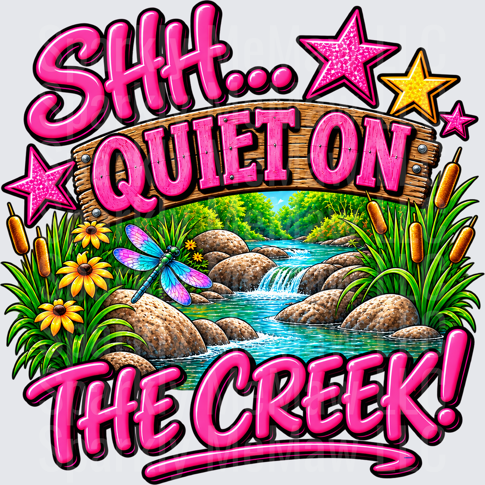 Shh Quiet On The Creek UV DTF Decal