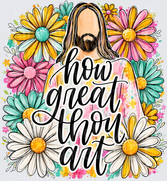 How Great Thou Art Jesus Floral Watercolor Christian Faith DTF Transfer for Fabrics