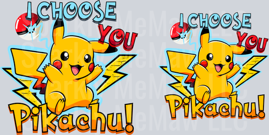 I Choose you UV Decal Set 5 and 4 inch