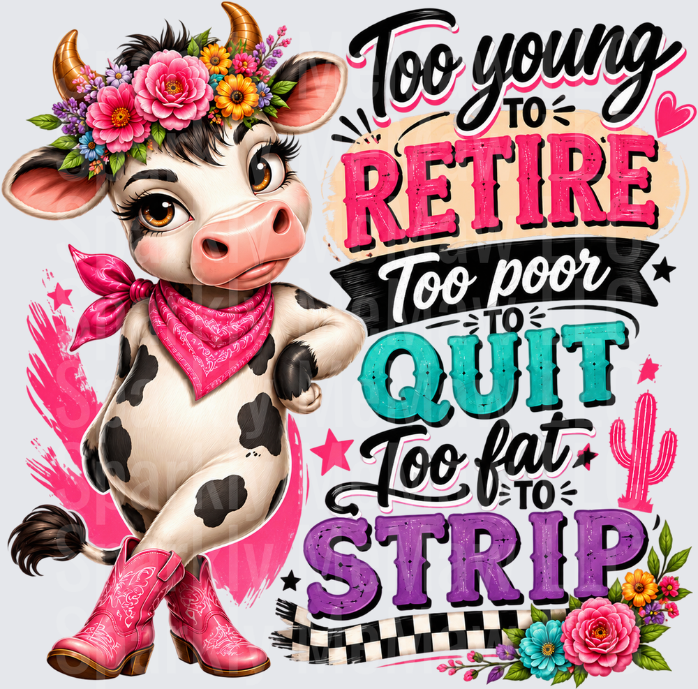 Sassy Cow Too Young Retire UV DTF Decal
