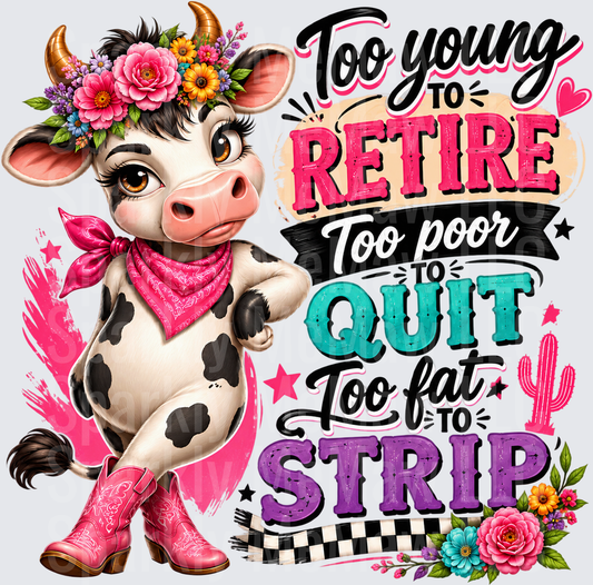 Sassy Cow Too Young Retire UV DTF Decal