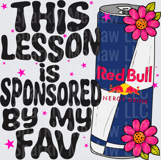 This Lesson Is Sponsored By My Fav Red Bull Energy Drink Can With Pink Flowers and Stars DTF Transfer for fabrics
