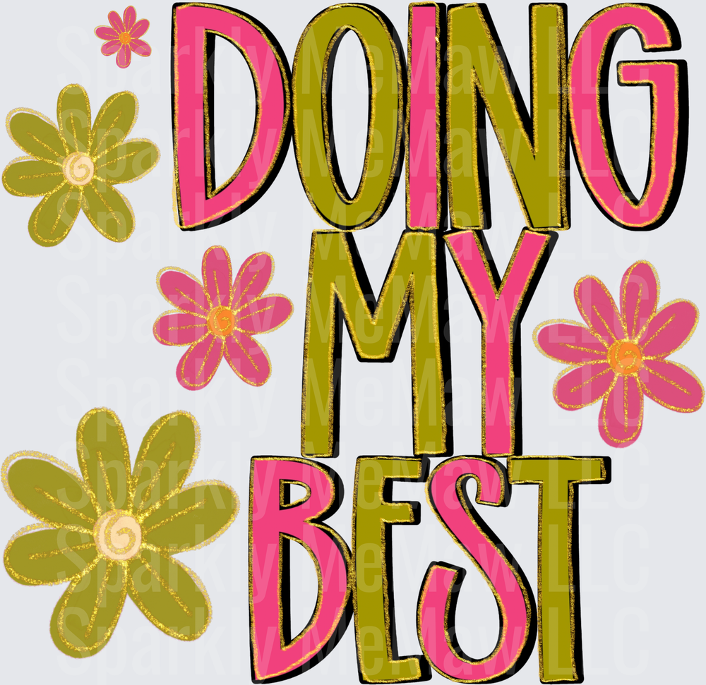 Doing My Best Motivational Quote with Pink and Green Floral Design UV DTF Decal