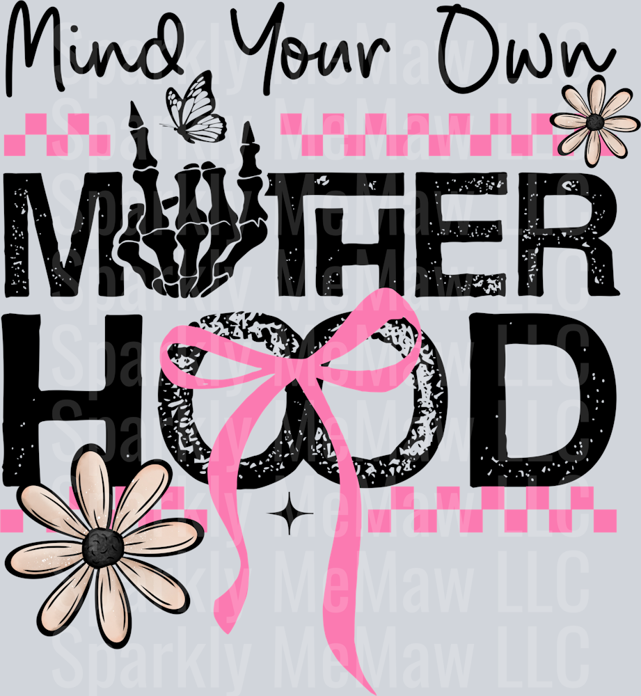 Mind your own Motherhood DTF Transfer