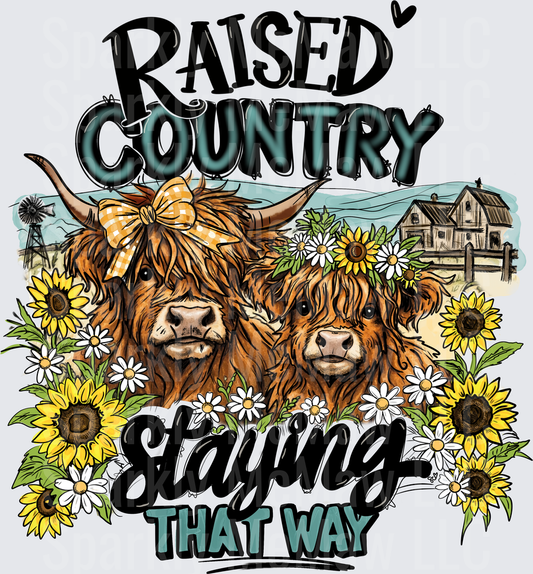 Raised Country Staying That Way Highland Cows Sunflowers Daisy Farm UV DTF Decal