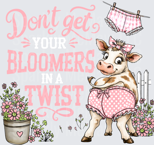 Don't Get Your Bloomers in a Twist Cute Cow Pink Floral Farmhouse Funny Saying DTF Transfer for Fabrics