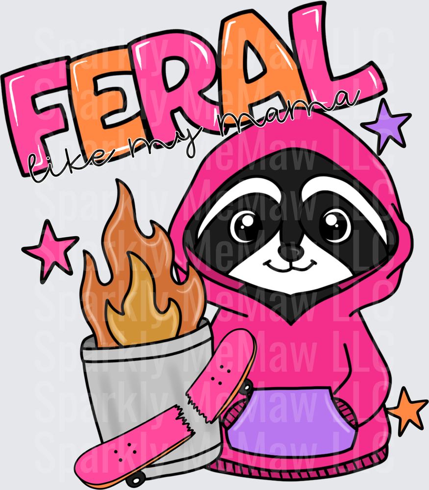 Feral Like My Mama Raccoon in Pink Hoodie with Trash Can Fire