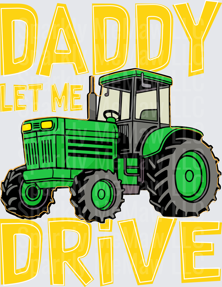 Daddy Let Me Drive Green Farm Tractor UV DTF Decal
