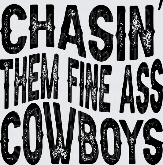 Chasin Them Fine Ass Cowboys Distressed Text UV DTF Decal