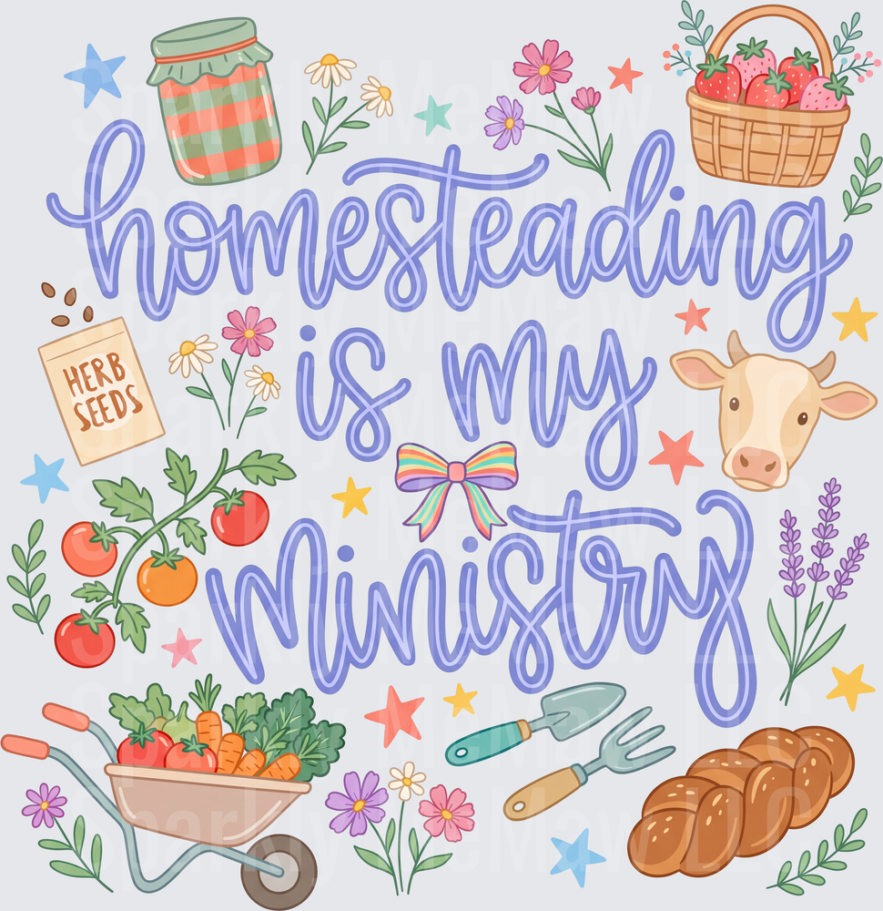 Homesteading Is My Ministry DTF Transfer for Fabric with Farm Animals Garden Tools and Country Elements