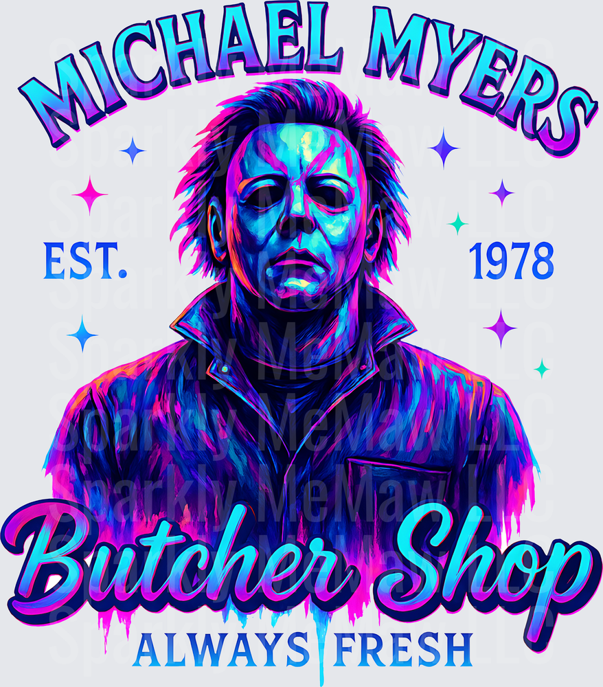 Michael Myers Butcher Shop Established 1978 Always Fresh Neon Horror Design DTF Transfer