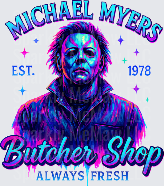 Michael Myers Butcher Shop Established 1978 Always Fresh Neon Horror Design DTF Transfer