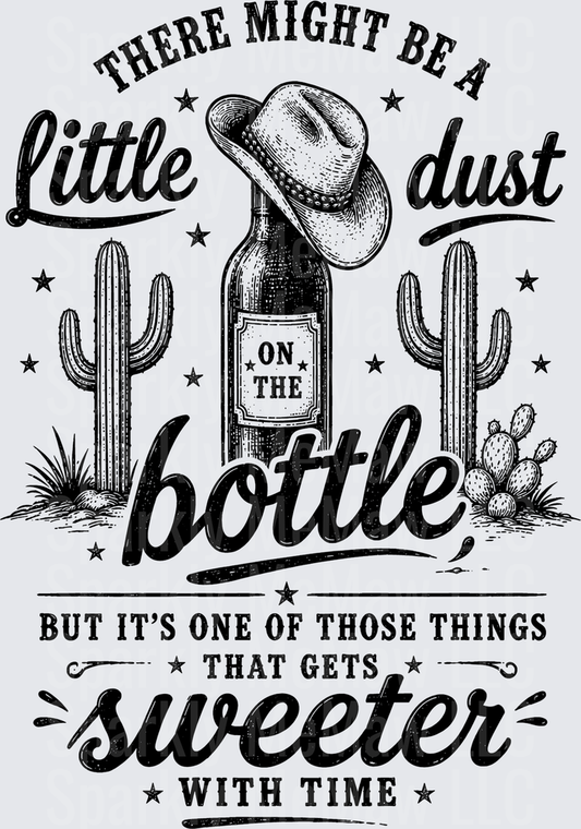 Western Cowboy Hat Bottle Desert Cactus Little Dust Gets Sweeter With Time Quote DTF Transfer for Fabric