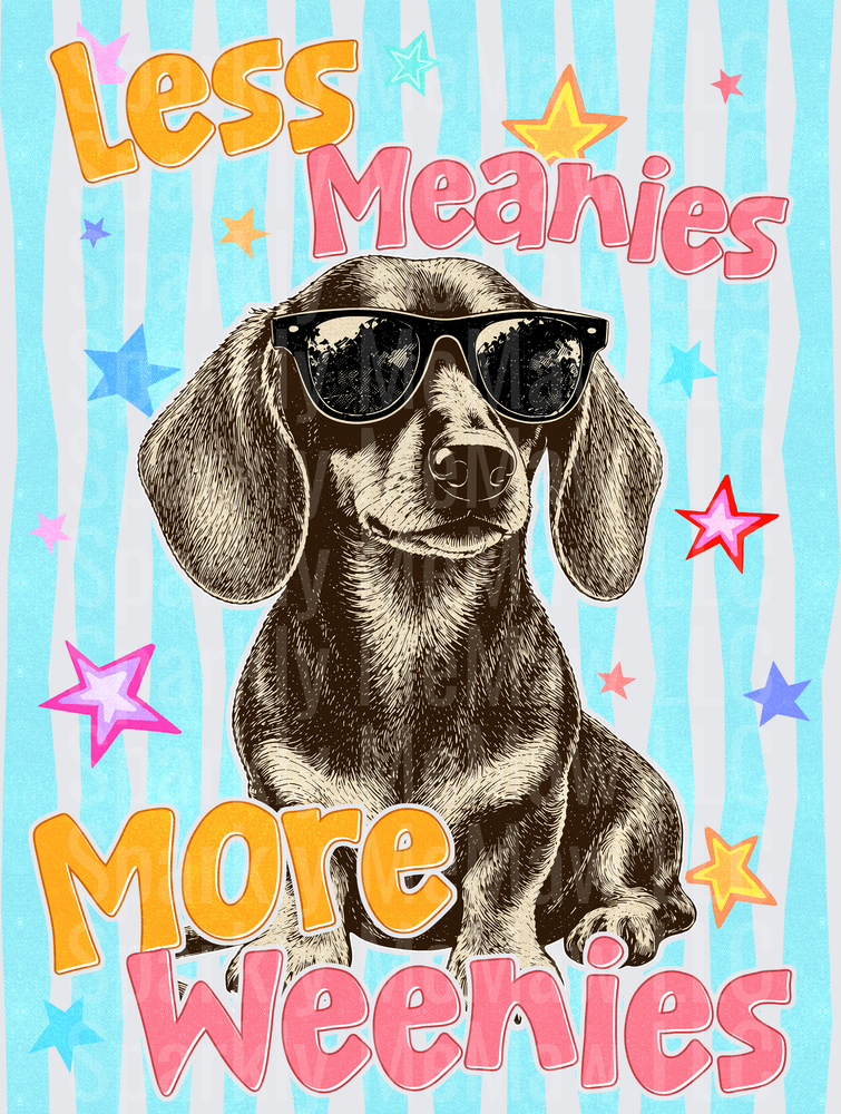 Less Meanies More Weenies Cool Dachshund Dog with Sunglasses UV DTF Decal