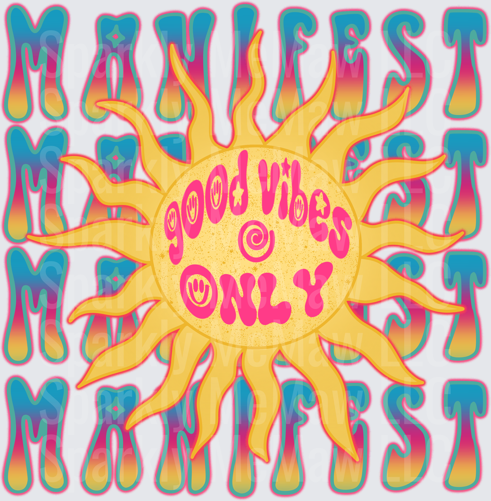 Good Vibes Only Sun Manifest DTF Transfer for Fabrics