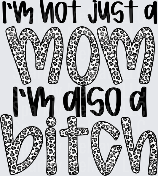 I'm Not Just a Mom I'm Also a Bitch Leopard Print Text UV DTF Decal