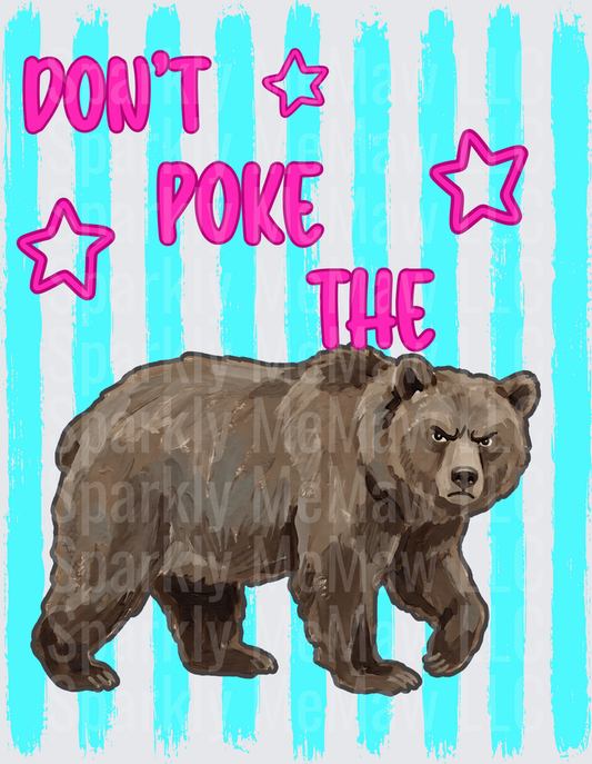 Don't Poke The Bear Warning with Grumpy Brown Bear on Turquoise Striped Background DTF Transfer