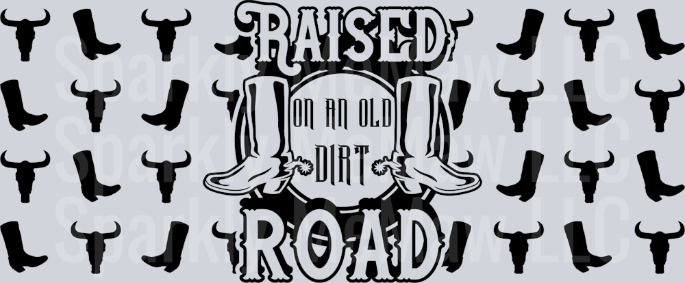 Raised on an old dirt road 16 oz UV DTF Wrap