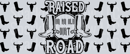 Raised on an old dirt road 16 oz UV DTF Wrap