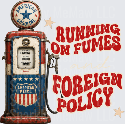Running on Fumes and Foreign Policy Vintage Gas Pump Design UV DTF Decal