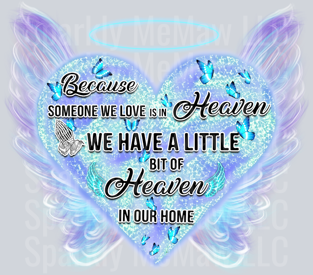 Because Someone We Love Is In Heaven UV DTF Decal