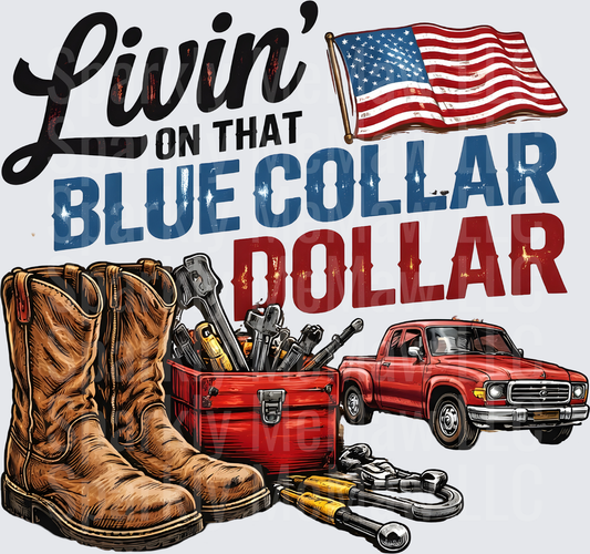 Livin' On That Blue Collar Dollar American Flag Patriotic Work Boots Tools Truck Design UV DTF Decal