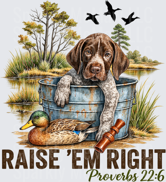 German Shorthaired Pointer Puppy Duck Hunting Raise Em Right Proverbs 22:6 is a DTF Transfer for Fabrics