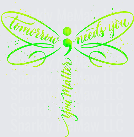 Tomorrow Needs You Semicolon Mental Health Awareness Dragonfly Design UV DTF Decal