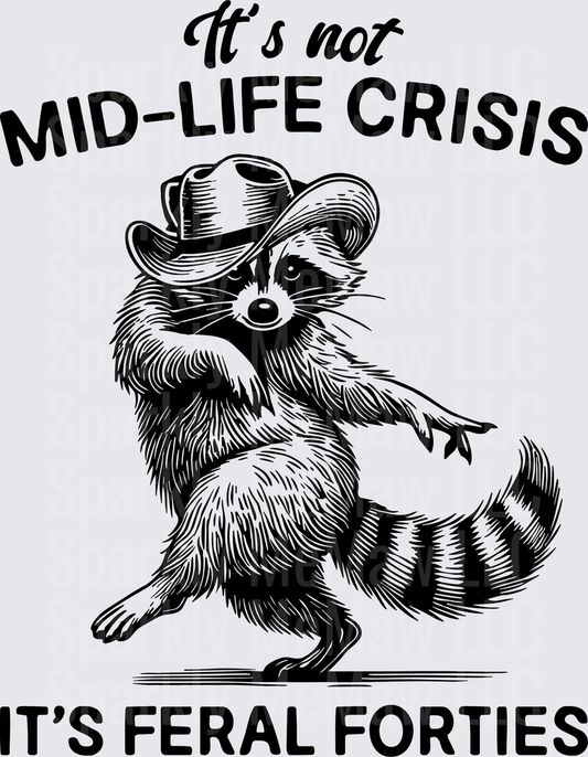 It's Not Mid-Life Crisis It's Feral Forties Dancing Raccoon Cowboy Hat UV DTF Decal
