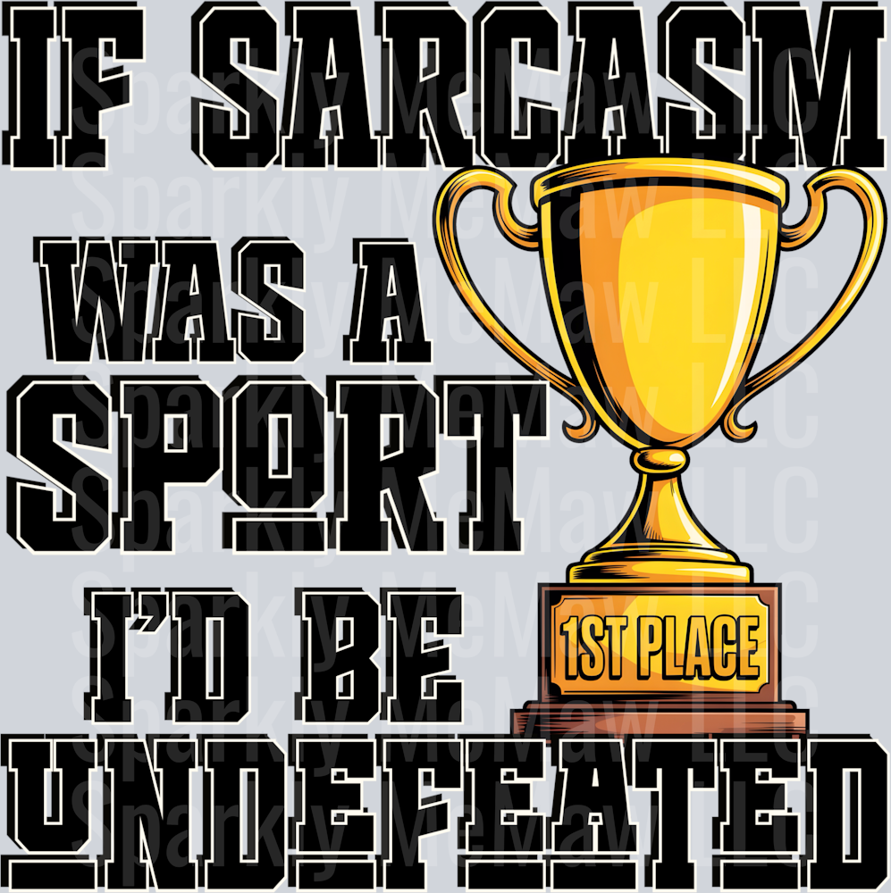 If Sarcasm Was A Sport UV DTF Decal