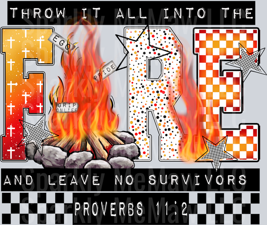 Throw it all in the fire No survivors DTF Transfer (Fabrics)