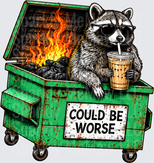 Cool Raccoon Dumpster Fire Could Be Worse DTF Transfer for Fabrics