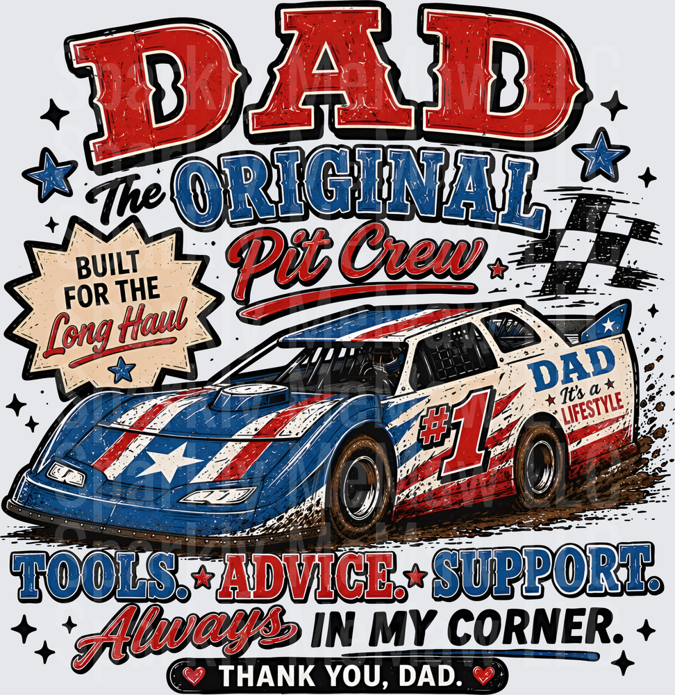 Dad The Original Pit Crew Racing Car Number 1 Tools Advice Support Always In My Corner Thank You Dad UV DTF Decal