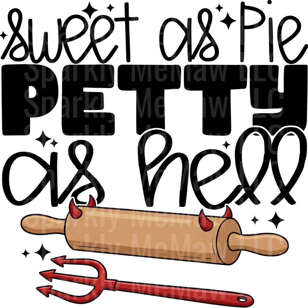 sweet as pie petty as hell pocket DTF Transfer (Fabrics)