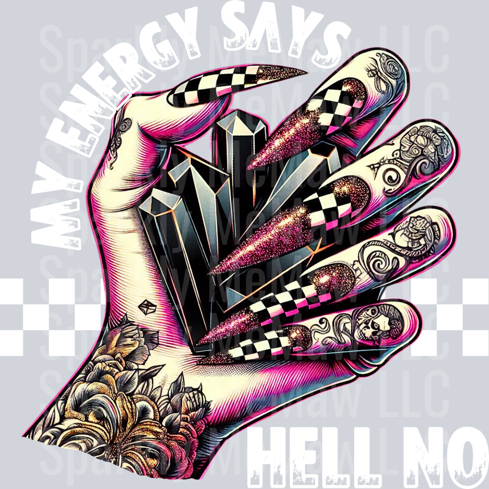 my enery says White UV DTF Decal