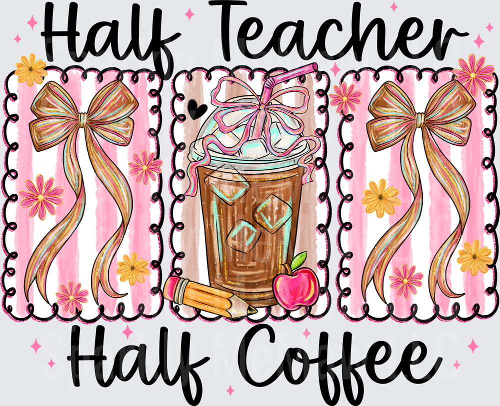 Half Teacher Half Coffee DTF Transfer Design with Pink Bows Coffee Cup and Apple